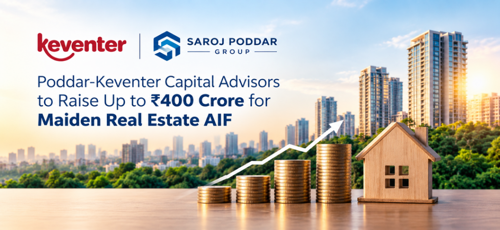 Keventer Group and Saroj Poddar Group Launch ₹400 Crore Real Estate Debt Fund